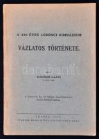 Scherer Lajos: A 350 éves losonci gimnázium vázlatos története. Losonc, 1940, Engel István. Tűzött p...