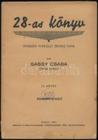Sassy Csaba: 28-as könyv. 3. köt. Miskolc, 1940, Fekete Pál és társai. Kicsit kopott tűzött papírkötésben, egyébként jó állapotban.