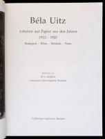 Béla Uitz. Arbeiten auf Papier aus den Jahren 1913-1925. Budapest - Wien - Moskau - Paris. Szerk.: B...
