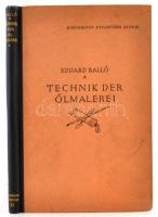Balló, Eduard:Technik der Ölmalerei. Leipzig, 1924, Karl W. Hiersemann (Hiersemanns Handbücher 11.). Félvászon kötésben, jó állapotban.