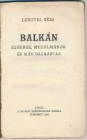 Lengyel Géza: Balkán. Szerbek, muzulmánok és más balkániak. Bp., 1916, Nyugat Szépirodalmi Szemle. K...