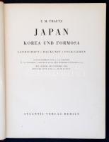 Trautz, F. M.: Japan, Korea und Formosa. Landschaft, Baukunst, Volksleben. Berlin, 1930, Atlantis (Orbis terrarum). Vászonkötésben, jó állapotban.