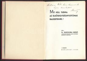Dr. Ruszwurm Rezső: Mit kell tudnia az elsősegélynyújtóknak a baleseteknél? I. kiadás. Bp., 1939. Ki...