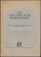 1934 Bp., Az óbudai híd elhelyezése, a Fővárosi Közmunkák Tanácsának állásfoglalása, 36p + a kiadvány közlésével kapcsolatos levél