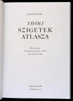 Judit Schalansky: Távoli szigetek atlasza. Ötven sziget, ahol sohasem jártam, s ahová nem is jutok e...