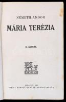 Németh Andor: Mária Terézia. Bp., 1939, Grill Károly. 296 p. II. kiadás. Kiadói aranyozott félvászon kötésben, kissé kopottas borítóval, kissé laza fűzéssel.