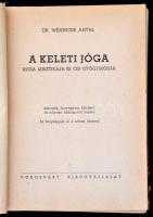 Dr. Weninger Antal: A keleti jóga. India misztikája és ősi gyógymódja. Bp., 1943, Vörösváry. Második...