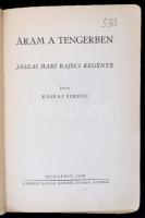 Ráskai Ferenc: Áram a tengerben. Jászai Mari Rajeci regénye. Bp., 1938, Királyi Magyar Egyetemi Nyom...