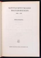 Katonai könyvkiadás Magyarországon 1945-1965. Bibliográfia. (Szerk. Herendi Károly, Székely Árpád.)
...