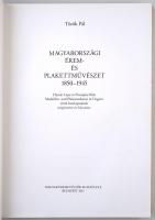 Török Pál: Magyarországi Érem-és Plakettművészet 1850-1945. Budapest, Magyar Éremgyűjtők Egyesülete,...
