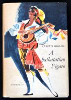 Kárpáti Miklós: A halhatatlan Figaro. Bp., 1960, Gondolat. Hegedüs Gézának dedikált példány. Kartonált papírkötésben, védőborítóval, jó állapotban.