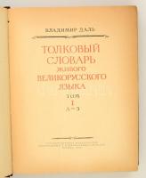 Dal', Vladimir: Tolkoviy slovar' zhivogo velikorusskogo jazika. 1-4. köt. Moszkva, 1956, G...