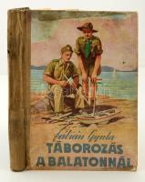 Fábián Gyula: Táborozás a Balatonnál. Biczó András rajzaival. Második kiadás. Bp., 1944, Dante. Kiadói félvászon kötés, megviselt állapotban, ázásnyomokkal és penészfoltokkal.