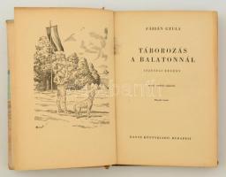 Fábián Gyula: Táborozás a Balatonnál. Biczó András rajzaival. Második kiadás. Bp., 1944, Dante. Kiad...