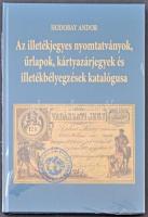 Hodobay Andor: Az illetékjegyes nyomtatványok, űrlapok, kártyazárjegyek és illetékbélyegzések katalógusa bontatlan csomagolásban (Budapest, 2016)