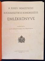 A XXXIV. Nemzetközi Eucharisztikus Kongresszus emlékkönyve. Közrebocsájtja a Kongresszus előkészítő főbizottsága. Bp., 1938, Szent István-Társulat. Kiadói aranyozott egészvászon kötés, kissé kopottas, kissé foltos borítóval.  festett lapélekkel, fekete-fehér képekkel illusztrálva.