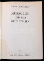 Buchheit, Gert: Mussolini und das neue Italien. Berlin, 1941, Paul Neff Verlag. Kopott vászonkötésben, jó állapotban.