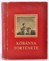 Szalai György: Kőbánya története. Bp., 1970, X. Kerületi tanács Végrehajtó Bizottsága. Vászonkötésben, kissé kopott papír védőborítóval, jó állapotban.