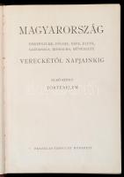 Magyarország történelme, földje, népe, élete, gazdasága, irodalma, művészete Vereckétől napjainkig. ...