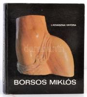 L. Kovásznai Viktória: Borsos Miklós. Bp., 1989, Képzőművészeti Kiadó. Kiadói kartonált papírkötés, fekete-fehér és színes fotókkal illusztrálva.