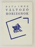 Bata Imre: Változó Horizontok. Békéscsaba, 1996, Tevan. Kiadói papírkötésben. A szerző által dedikált.