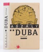 Duba Gyula: Aszály. Pozsony-Budapest, 1989, Madách Könyv- és Lapkiadó-Szépirodalmi Könyvkiadó. Kiadói egészvászon kötés, kiadói papírborítóban. Jó állapotban. A szerző által dedikál!