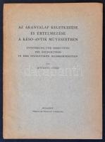 Bodonyi József: Az aranyalap keletkezése és értelemezése a késő-antik művészetben. Bp., 1932, Franklin-Társulat. Kiadói papírkötés, kissé szakadt gerinccel. Jó állapotban.