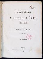 Petőfi Sándor vegyes művei 1838-1849. Kiad.: Gyulai Pál. 3. köt. Pest, 1863, Pfeifer Ferdinánd. Díszes vászonkötésben, jó állapotban.