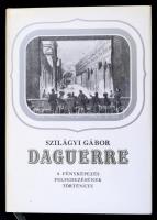 Szilágyi Gábor: Daguerre. A fényképezés felfedezésének története. Bp., 1987, Gondolat. Kartonált papírkötésben, védőborítóval, jó állapotban.