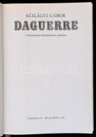 Szilágyi Gábor: Daguerre. A fényképezés felfedezésének története. Bp., 1987, Gondolat. Kartonált pap...