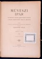 1891 Művészi ipar. Az Országos Magyar Iparművészeti Muzeum és a Magyar Iparművészeti Társulat közlön...