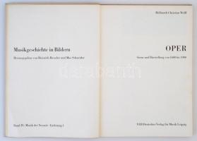Hellmuth Christian Wolff: Oper. Szene und Darstellung von 1600 bis 1900. Musikgeschichte in Bildern ...