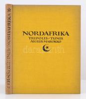 Nordafrika. Tripolis, Tunis, Algier, Marokko. Baukunst, landschaft, volksleben. Orbis terrarum. Aufnahmen von Lehnert &amp; Landrock und eine enleitung von Ernst Kühnel. Berlin, 1924. Ernst Wasmuth. Kiadói egészvászon kötés, fekete-fehér képekkel illusztrálva, német nyelven. / Linen-binding, in german language.