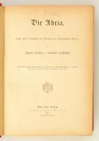 Schweiger-Lerchenfeld, Amand: Die Adria. Land- und Seefahrten im Bereiche des Asriatischen Meeres. W...