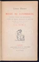 Dumas, F. G.: Livret illustré du musée du Luxembourg. Párizs, 1884, Libraire dart L. Baschet. Kicsit kopott vászonkötésben, egyébként jó állapotban.