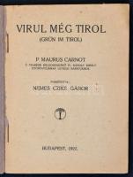 Carnot, Maurus: Virul még Tirol (Grün im Tirol). Bp., 1922, Élet. Tűzött papírkötésben, jó állapotba...