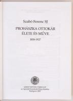 Szabó Ferenc: Prohászka Ottokár élete és műve 1858-1927. Bp., 2007, Szent István Társulat. Kartonált...
