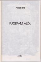 2 db Prokop Péter-könyv: Prokop Péter: Fügefám alól. Bp., 1989, Budapesti Művészetbarátok Egyesülete...