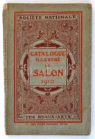 Catalogue illustré du Salon de 1910. Paris, 1910. Societé Nationale des Beaux Arts. 190p. Sok képpel, kiadói papírkötésben / With many illusrtations in paper binding.