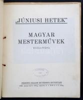 "Júniusi Hetek" Magyar mesterművek kiállítása. Bp., 1936. Nemzeti Szalon Művészeti Egyesül...