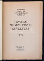 1903 Tavaszi Nemzetközi Kiállítás. Budapest, Országos Magyar Képzőművészeti Társulat, Singer és Wolf...