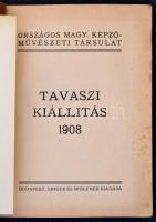 1908 Tavaszi Kiállítás. Budapest, 1908, Singer és Wolfner. Kiadói papírkötésben, fekete-fehér fotókk...