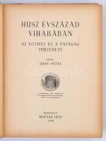 Ijjas Antal: Húsz évszázad viharában. Az egyház és a pápaság története. Budapest, 1948, Magyar Írás....