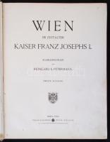 Petermann, Reinhard E.: Wien im Zeitalter Kaiser Franz Josephs I. Wien, 1913. Lechner. Egészvászon kötésű dekoratív album, kötésen kis foltokkal. / In full linen binding. With some stains on the album.