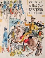 Szecskó Tamás (1925-1987): A hajdúk kapitánya, a későbbi könyvborító eredeti rajza. Akvarell-tus, ap...