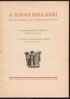 Kádár Imre: A havas balladái. Román népballadák, dalok és románcok. [Kolozsvár], 1932, Erdélyi Helik...
