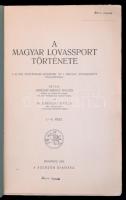 Barcsay-Amant Zoltán, Dr. Erdélyi Gyula: A magyar lovasport története I-II. Bp., 1932, Szerzői kiadá...