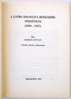 Domán István: A győri izraelita hitközség története. A Magyarországi Zsidó Hitközségek Monográfiái 9...