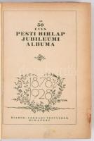 Az 50 éves Pesti Hirlap jubileumi albuma 1878-1928. Budapest, 1928, Légrády-Testvérek, 1072 p. Kiadó...