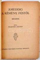 Pásztor József: Ameddig a kemény füstöl. Bp., é.n, Légrády-Testvérek. Kiadói kisé szakadozott, kissé...